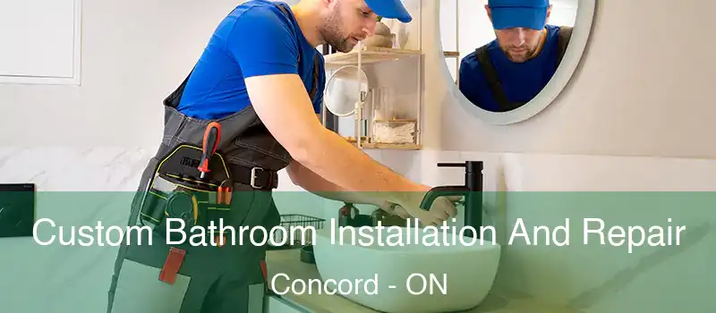  Custom Bathroom Installation And Repair Concord - ON