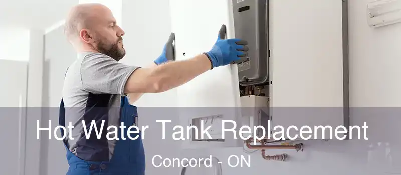  Hot Water Tank Replacement Concord - ON