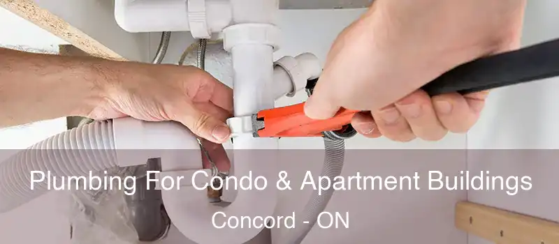  Plumbing For Condo & Apartment Buildings Concord - ON
