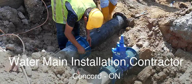  Water Main Installation Contractor Concord - ON